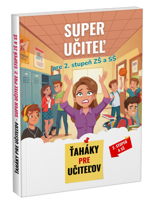 Príručka: Super učiteľ pre 2. stupeň ZŠ a SŠ